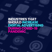 Industries that should continue or increase online advertising during Covid19 Pandemic